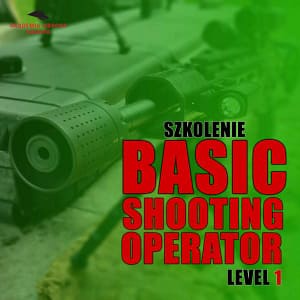 Szkolenia strzeleckie BASIC SHOOTING OPERATOR lv. 1
